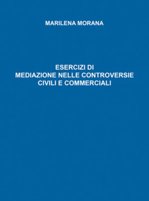 Esercizi di mediazione nelle controversie civili e commerciali