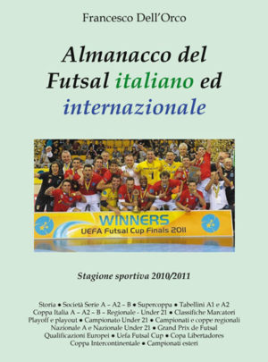 Almanacco del Futsal italiano ed internazionale 2010/2011
