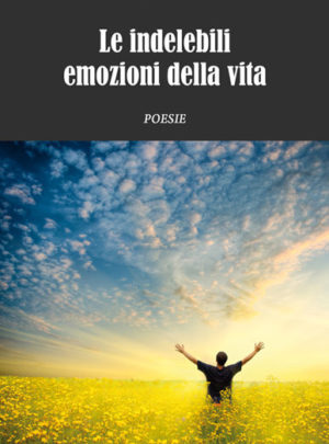 Le indelebili emozioni della vita