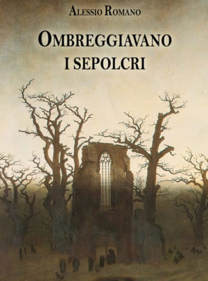 Ombreggiavano i sepolcri