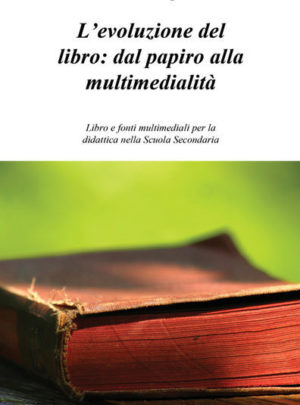 L’evoluzione del libro: dal papiro alla multimedialità