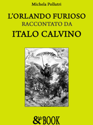 L’Orlando Furioso raccontato da Italo Calvino