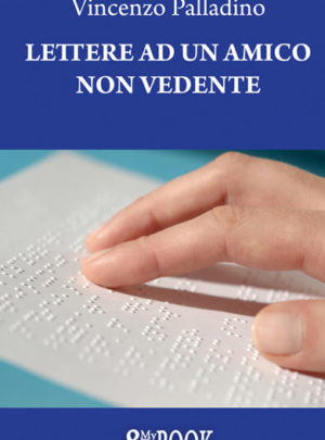 Lettere ad un amico non vedente