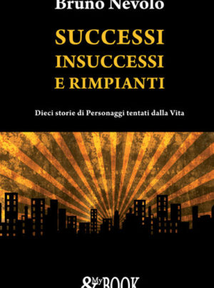 Successi, Insuccessi e Rimpianti