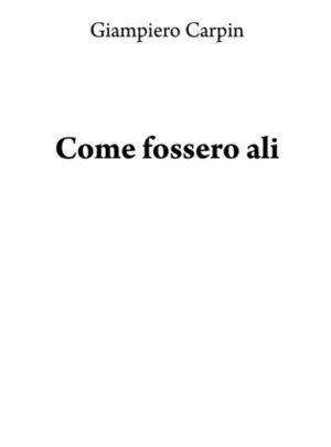 Come fossero ali