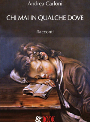 Chi mai in qualche dove. Racconti