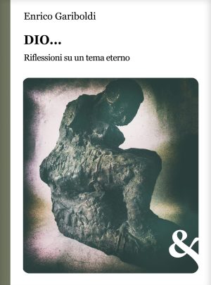 Dio… Riflessioni su un tema eterno