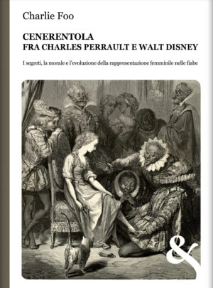 Cenerentola. Fra Charles Perrault e Walt Disney